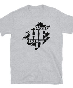Alternative view of Won't He Do It