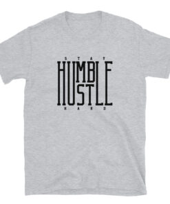 Alternative view of Stay Humble Hustle Hard