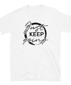 Just Keep Going