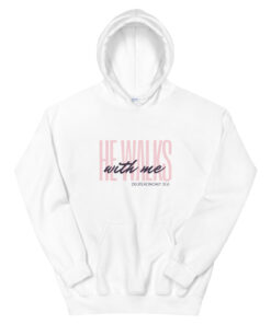 He Walks With Me Hoodie