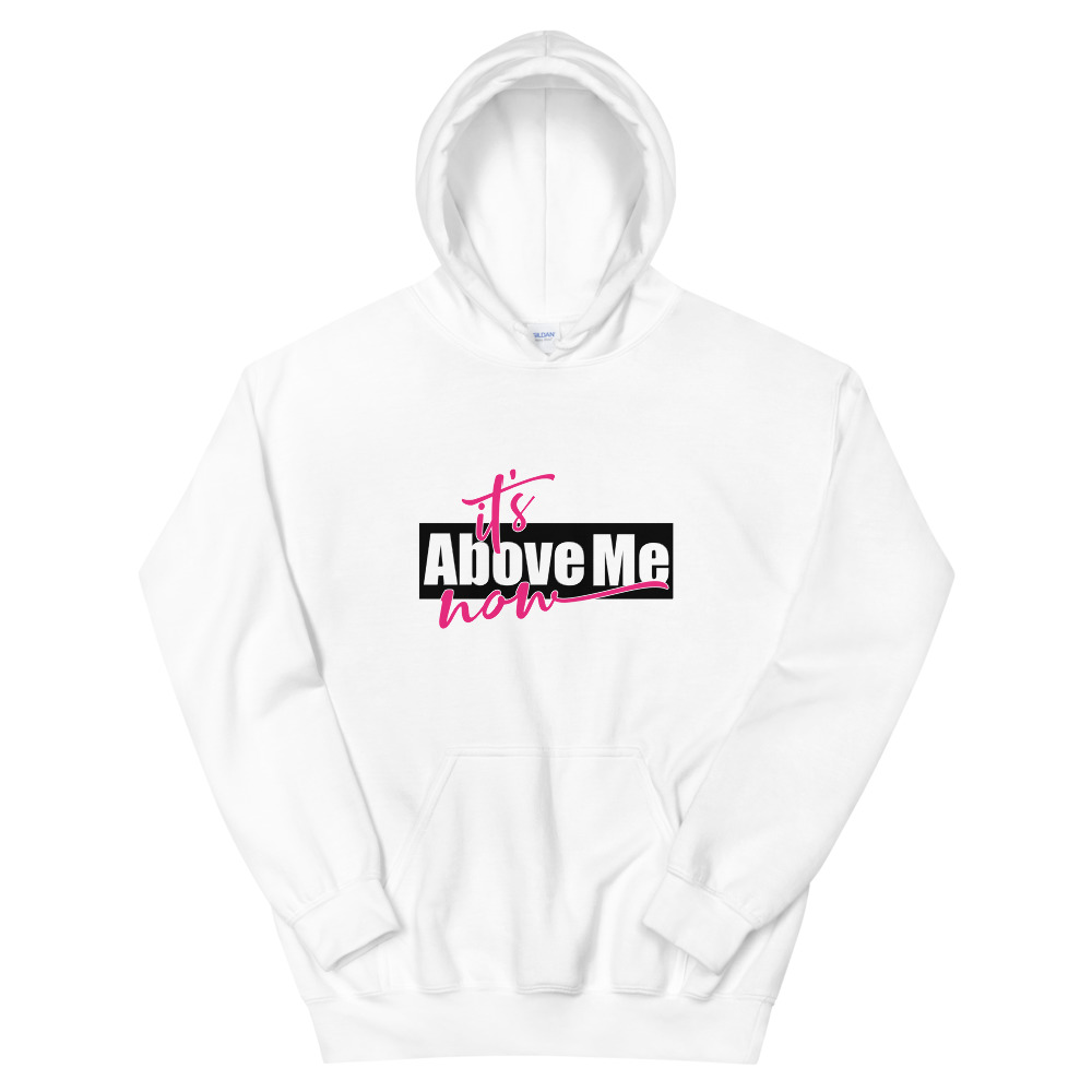 It's Above Me Now Hoodie