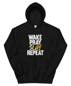 Wake Pray Slay I Hoodie