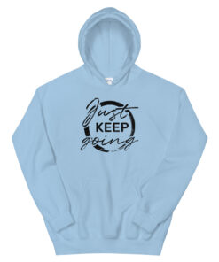 Just Keep Going Hoodie