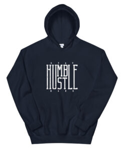 Stay Humble Hustle Hard Hoodie