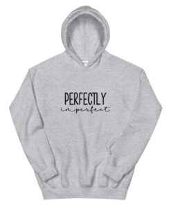Perfectly Imperfect Hoodie