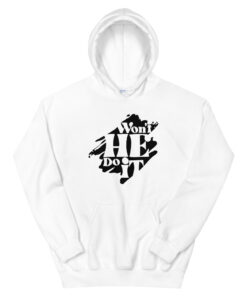 Won't He Do It Hoodie