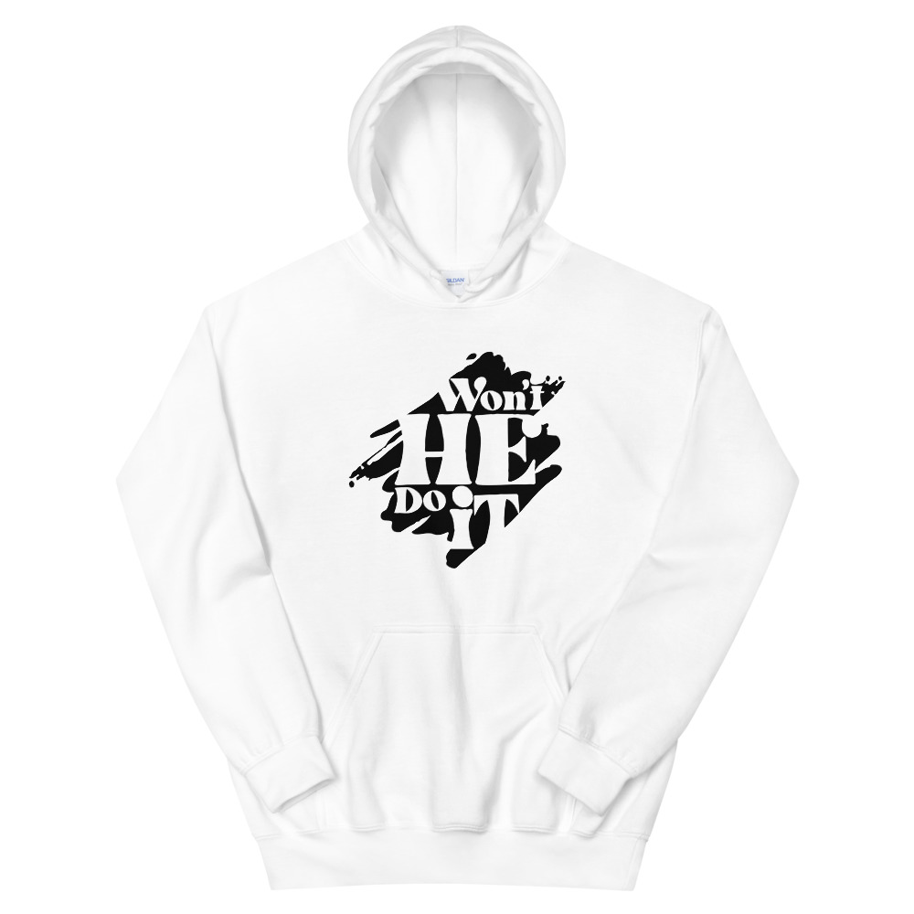 Won't He Do It Hoodie