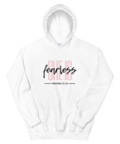 She Is Fearless Hoodie.