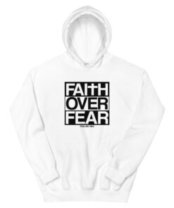 Faith Over Fear II Hoodie
