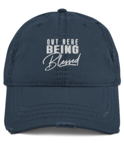 Out Here Being Blessed Hat