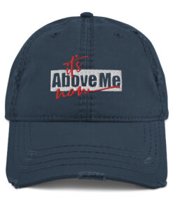 It's Above Me Now Hat