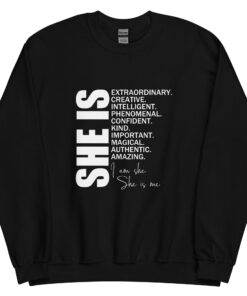 She Is Sweatshirt