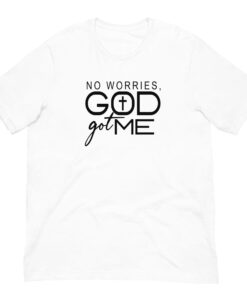 No Worries God Got Me